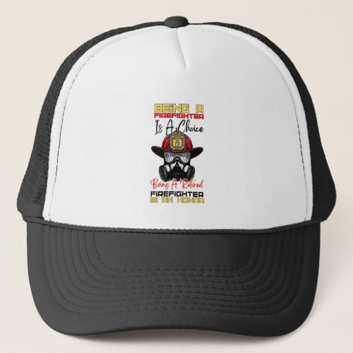 Being A Retired Firefighter Is An Honor Trucker Hat