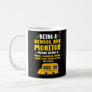 Being A School Bus Monitor Coffee Mug