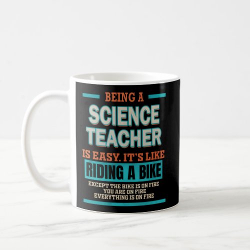 Being A Science Teacher Is Like Riding A Bike Coffee Mug