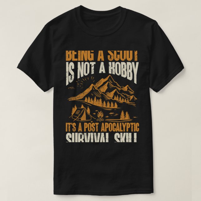Being A Scout ItS A Post Apocalyptic Survival Skil T-Shirt (Design Front)