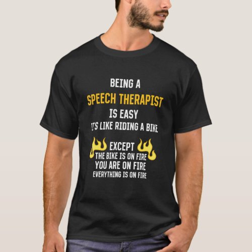 Being a Speech Therapist Is Easy  Speech Therapy H T_Shirt