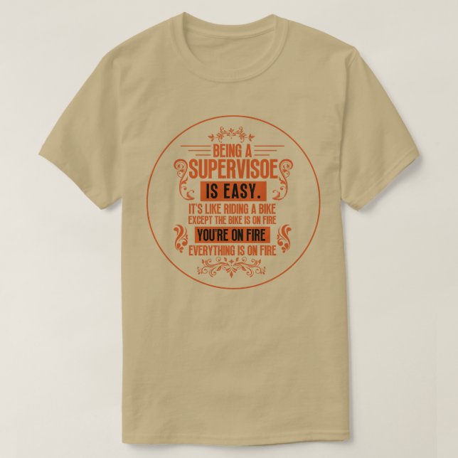 Being a Supervisor 15 T-Shirt (Design Front)