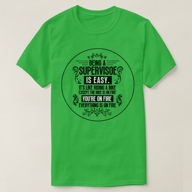 Being a Supervisor 18 T-Shirt (Design Front)