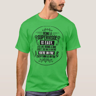 Being a Supervisor 18 T-Shirt