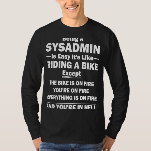 Being a sysadmin is easy Its like riding a bike T_Shirt