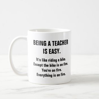 Being A Teacher Is Easy Funny Education Coffee Mug by OniTees at Zazzle