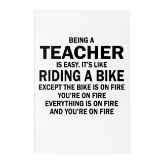 Being a teacher is easy it's like riding a bike acrylic print