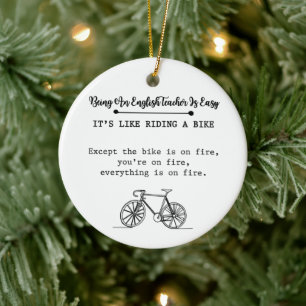 Being A Teacher Is Easy It's Like Riding A Bike Ceramic Ornament