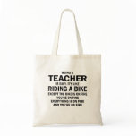 Being a teacher is easy it's like riding a bike tote bag Being a teacher is easy it's like riding a bike tote bag