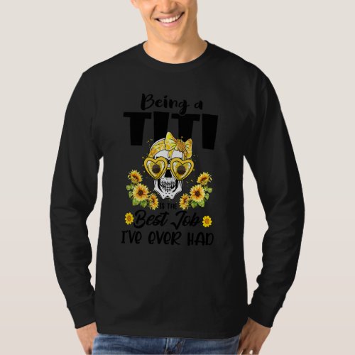 Being A Titi Is The Best Job Ive Ever Had Mother T_Shirt