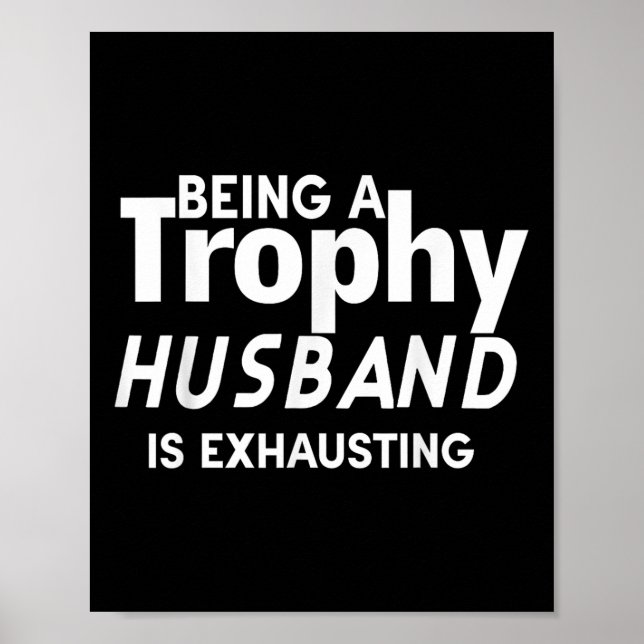Being A Trophy Husband Is Exhausting  Poster (Front)