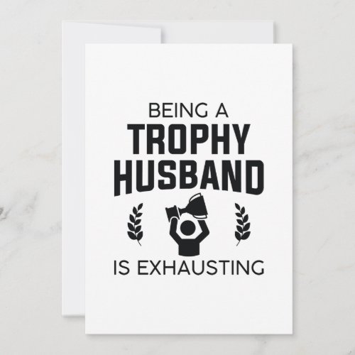 Being A Trophy Husband Is Exhausting Thank You Card