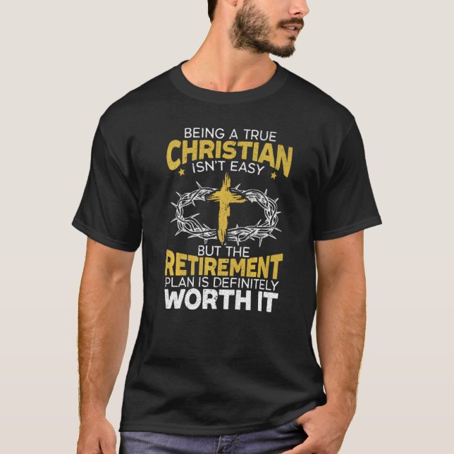 Being A True Christian Isn't Easy Religion Jesus C T-Shirt (Front)