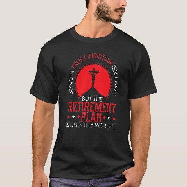 Being A True Christian Isn't Easy Religion Jesus C T-Shirt (Front)