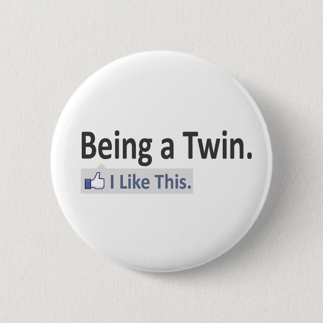 Being a Twin...I Like This Pinback Button (Front)