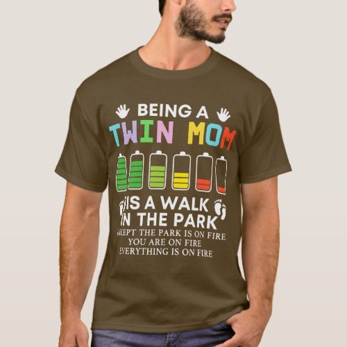 Being A Twin Mom Is A Walk In The Park Mother Day  T_Shirt