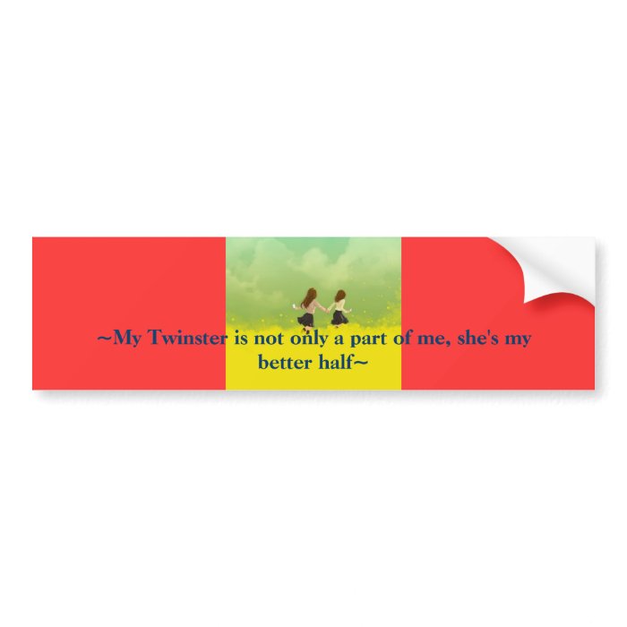 Being a twin & the closeness of each other* bumper sticker