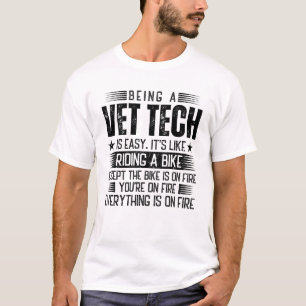 Being A Vet Tech Is Easy T-Shirt