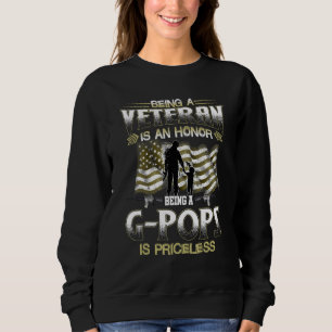 Being A Veteran Is An Honor Being A G pops Is Pric Sweatshirt