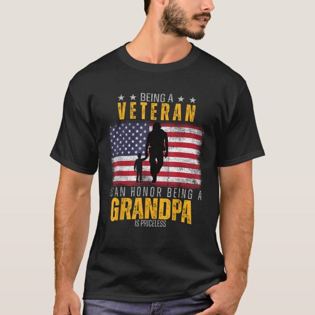 Being a Veteran is an Honor Being a Grandpa is Pri T-Shirt (Front)