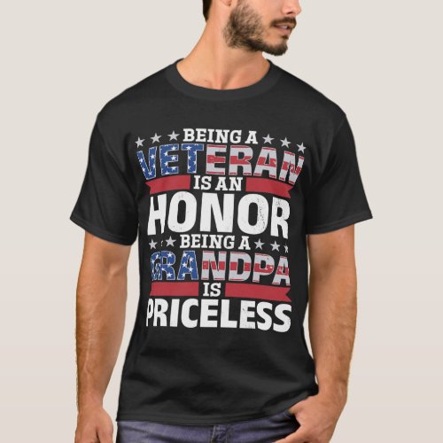 Being a Veteran is an Honor being a Grandpa is Pri T_Shirt