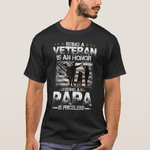 being a veteran is an honor being a papa is pricel T-Shirt