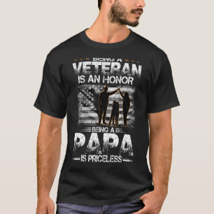 being a veteran is an honor being a papa is pricel T-Shirt