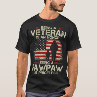 Being A Veteran Is An Honor Being A Pawpaw Is T-Shirt