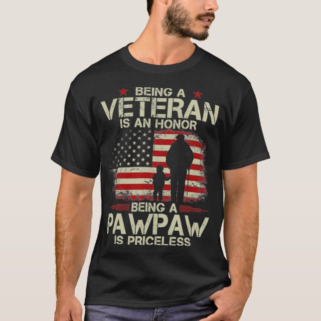 Being A Veteran Is An Honor Being A Pawpaw Is T-Shirt (Front)
