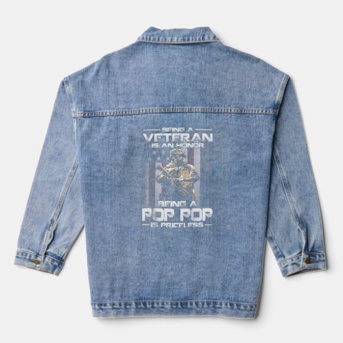 Being A Veteran Is An Honor Being A Pop Pop Is Pri Denim Jacket