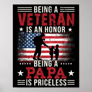 Being A Veteran Is An Honor Being Papa Is Priceles Poster