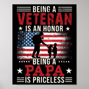 Being A Veteran Is An Honor Being Papa Is Priceles Poster
