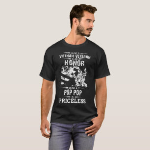 Being A Veteran Is An Honor But A Pop Pop Is Price T-Shirt