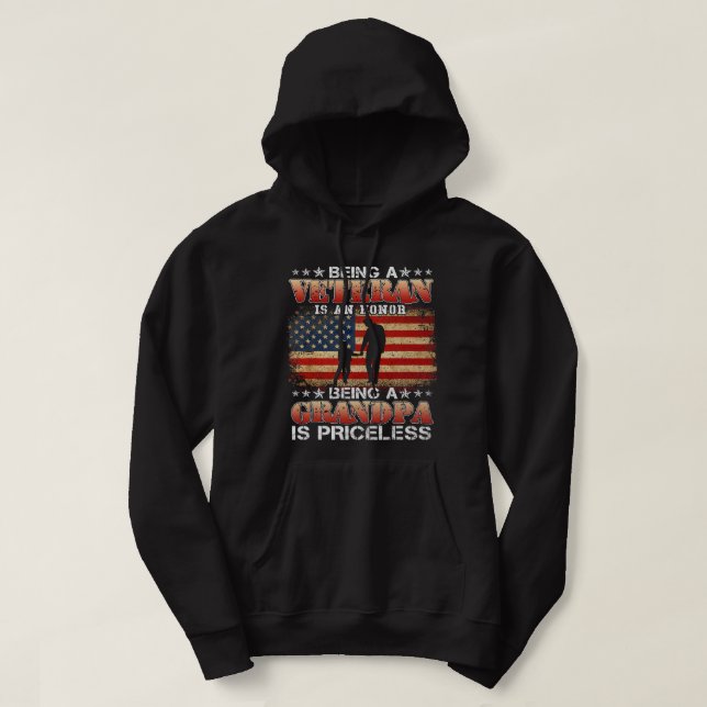 Being A Veteran is an Honor Grandpa Is Priceless 3 Hoodie (Design Front)