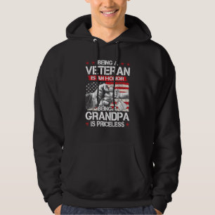 Being A Veteran Is An Honor  Grandpa Is Priceless Hoodie