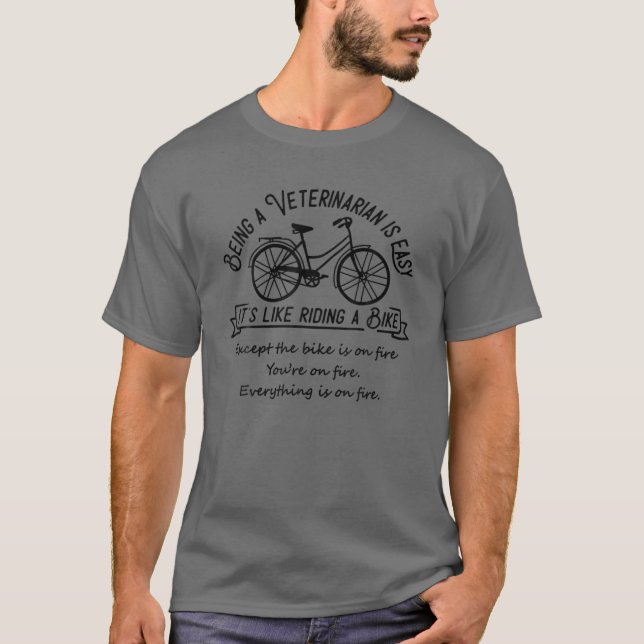 Being A Veterinarian Is Easy Like Riding A Bike Ve T-Shirt (Front)