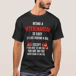 Being a Veterinarian Is Easy  Vet Tech Humor Veter T-Shirt