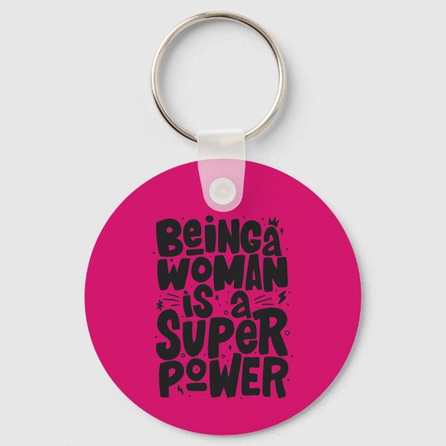 Being a Woman is a Super Power Keychain (Front)