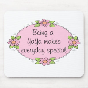 Being a YaYa makes everyday Special Mouse Pad