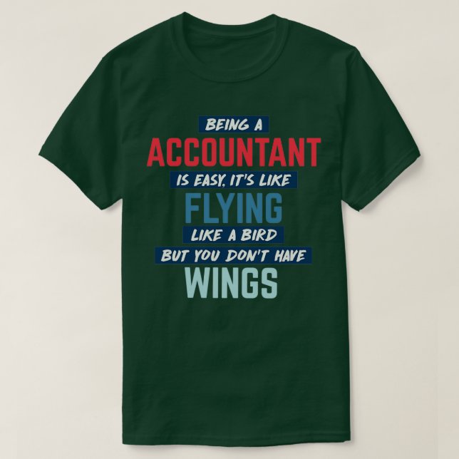 Being accountant is easy humorous quote T-Shirt (Design Front)