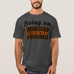 being accountant T-Shirt