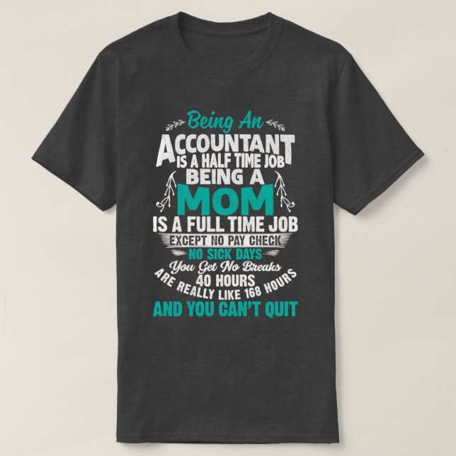Being An Accountant Mom Accountant Xmas Gift T-Shirt (Design Front)