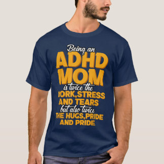 Being An ADHD Mom Is  T-Shirt