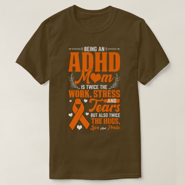 Being An ADHD Mom National ADHD Awareness Day Oran T-Shirt (Design Front)
