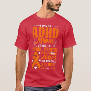 Being An ADHD Mom National ADHD Awareness Day Oran T-Shirt