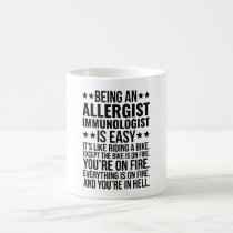 Being An Allergist Immunologist Is Easy It's Like Coffee Mug