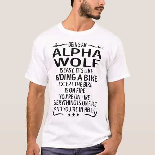 Being an Alpha Wolf Like Riding a Bike T_Shirt