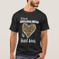 Being an Ambulance Driver is heart work Leopard V- T-Shirt