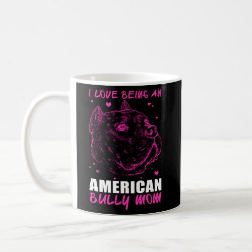 Being An American Bully Mom Dog Owner American Bul Coffee Mug