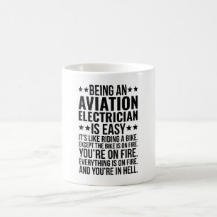 Being An Aviation Electrician Is Easy It's Like Coffee Mug
